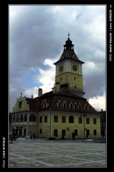Fotografia: "Casa Sfatului" - Setul: "Orasul Brasov - Treceri si reveniri", din Brasov / Kronstadt, Romania / Roumanie, cu aparat Fujifilm FinePix S5100, data 2005-04-30 KERUCOV .ro © 1997 - 2008 || Andrei Vocurek